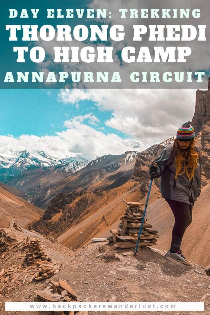 Trekking from Thorong Phedi to High Camp in Nepal on the Annapurna Circuit. Day eleven will just take us from Thorong Phedi (Base Camp) to High Camp. The total journey from Thorong Phedi to High Camp consists of 1 kilometer of hiking over 2 hours and a steep elevation increase of 400 meters.