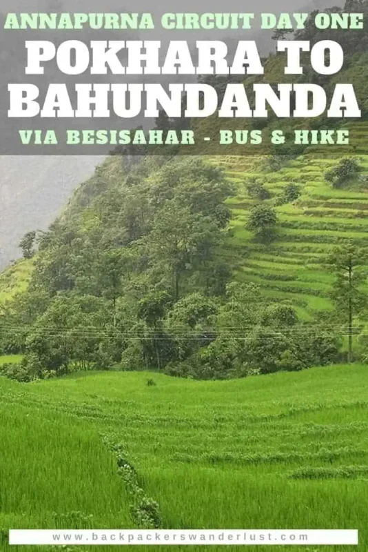 Traveling from Pokhara to Bahundanda via Besisahar in Nepal on the Annapurna Circuit. Day one will take us from Pokhara to Besisahar using the tourist bus, and then from Besisahar to Bahundanda. The total journey from Pokhara to Bahundanda will consist of two buses and an afternoon of hiking.